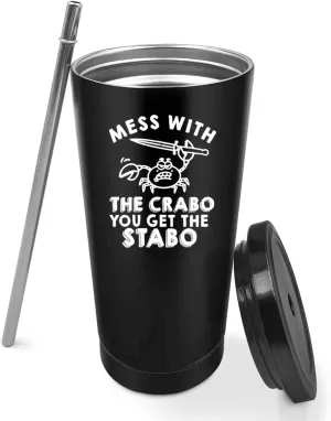 20 oz Tumbler with Lid and Straw Mess With The Crabo You Get The Stabo Tumbler Insulated Tumblers Stainless Steel Tumblers Funny Gift