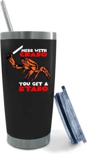 20 oz Tumbler with Lid and Straw Mess With The Crabo You Get The Stabo Tumbler Personalized Tumbler Insulated Tumbler Stainless Steel Tumblers