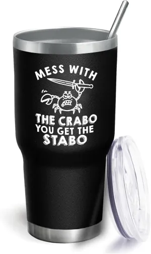 30 oz Tumbler with Lid and Straw Mess With The Crabo You Get The Stabo Tumbler Insulated Tumblers Stainless Steel Tumbler Funny Gift