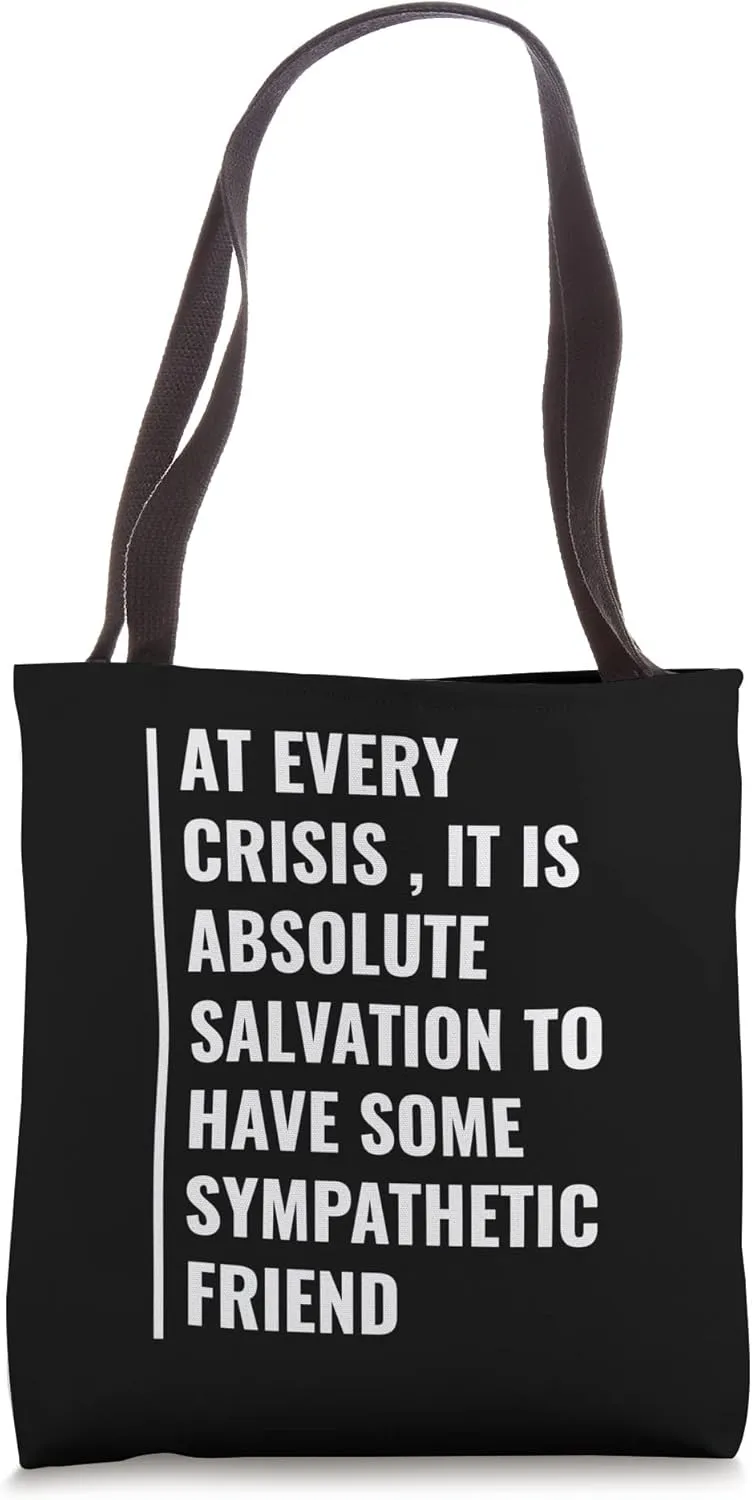 At Every Crisis Friends are Rescue Tote Bag