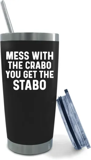 Coffee Tumbler Mess With The Crabo You Get The Stabo Tumbler Insulated for Hot and Cold Stainless Tumbler with Lids and Straws Christmas Gift for Uncle for Home