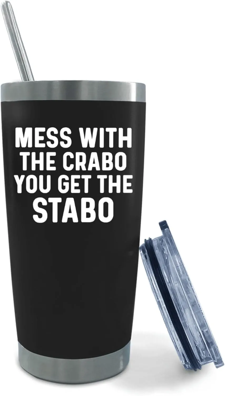 Coffee Tumbler Mess With The Crabo You Get The Stabo Tumbler Insulated for Hot and Cold Stainless Tumbler with Lids and Straws Christmas Gift for Uncle for Home