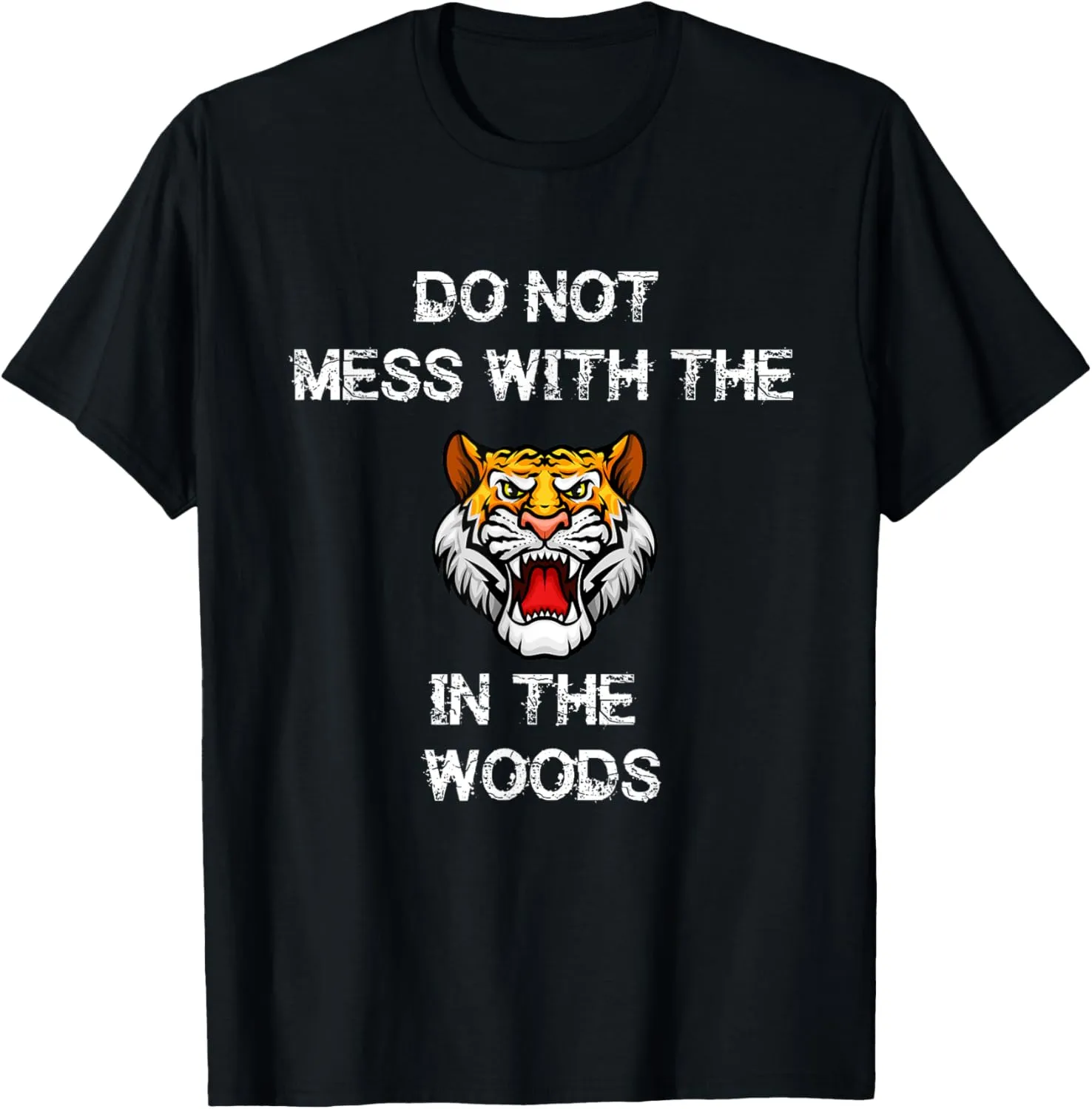 Do Not Mess With The Tiger In the Woods Funny Tshirt T-Shirt