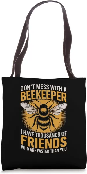 Don’t Mess with a Beekeeper Funny Quote Tote Bag