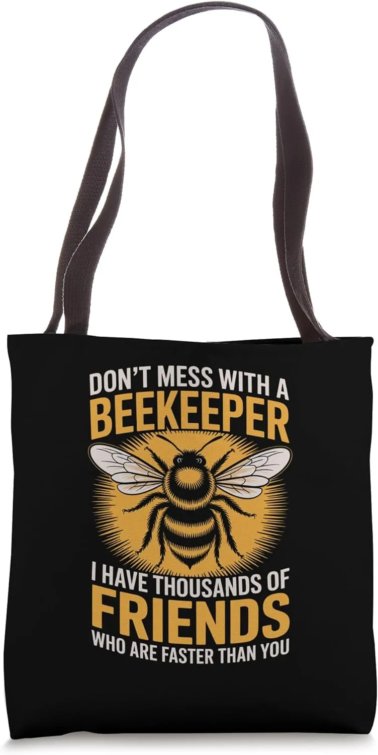 Don’t Mess with a Beekeeper Funny Quote Tote Bag
