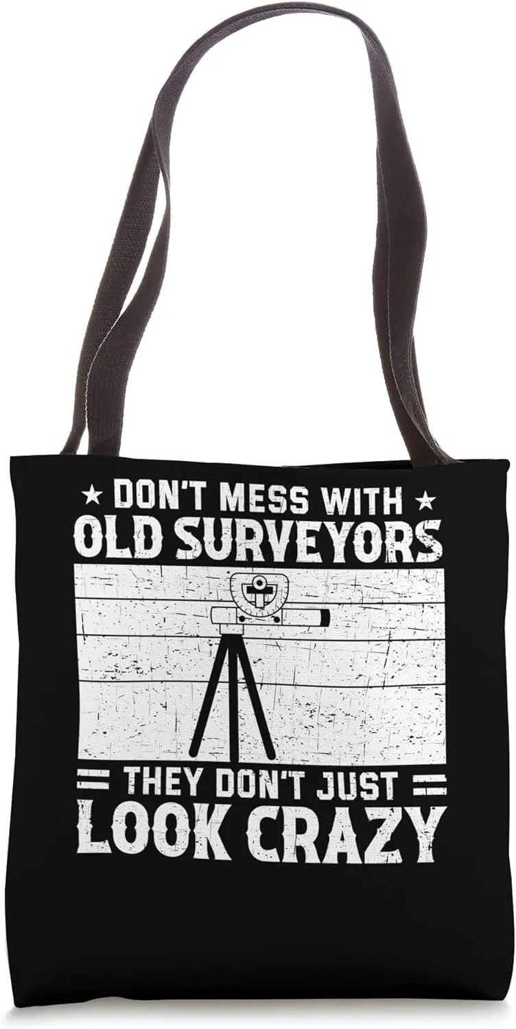 Don't Mess With Crazy Surveyor Survey Surveying Tote Bag