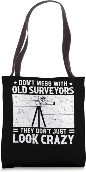 Don't Mess With Crazy Surveyor Survey Surveying Tote Bag