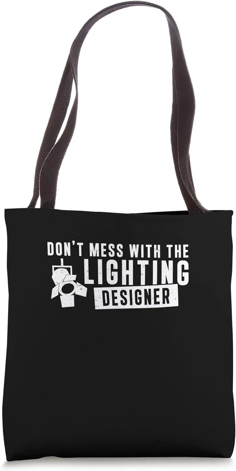 Don't Mess With Funny Lighting Designer For A Lighting Crew Tote Bag