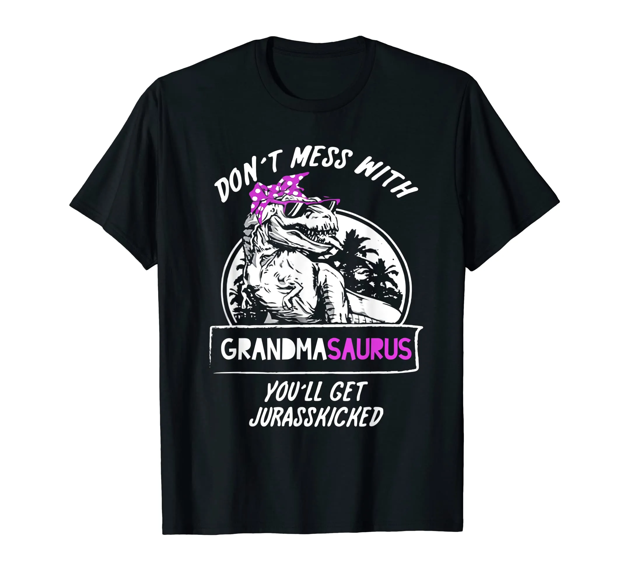 Don't Mess With Grandmasaurus Shirts