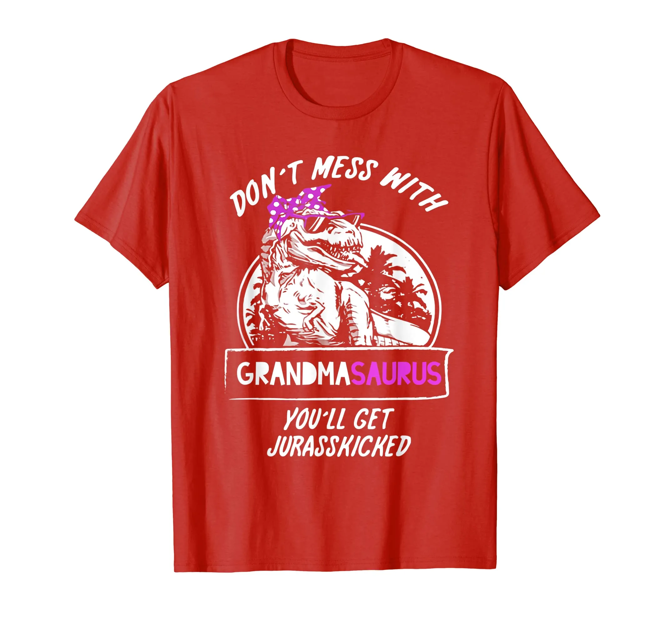 Don't Mess With Grandmasaurus Shirts