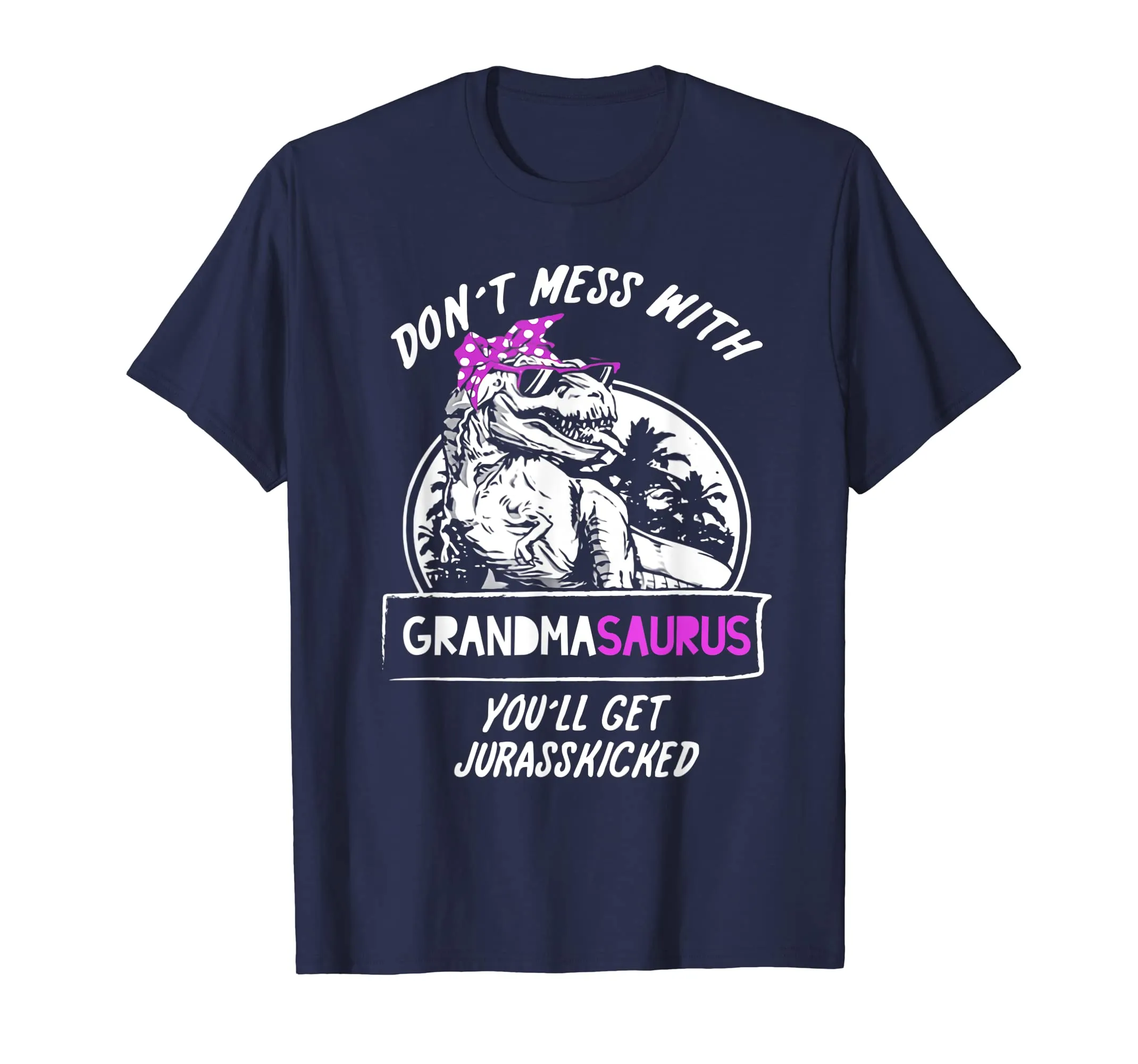 Don't Mess With Grandmasaurus Shirts