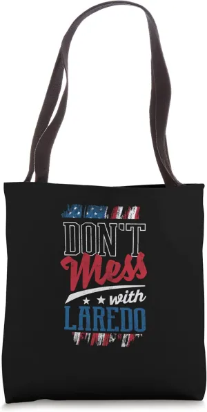 Dont Mess With Laredo Funny Gateway City Humor Laredoan Trip Tote Bag
