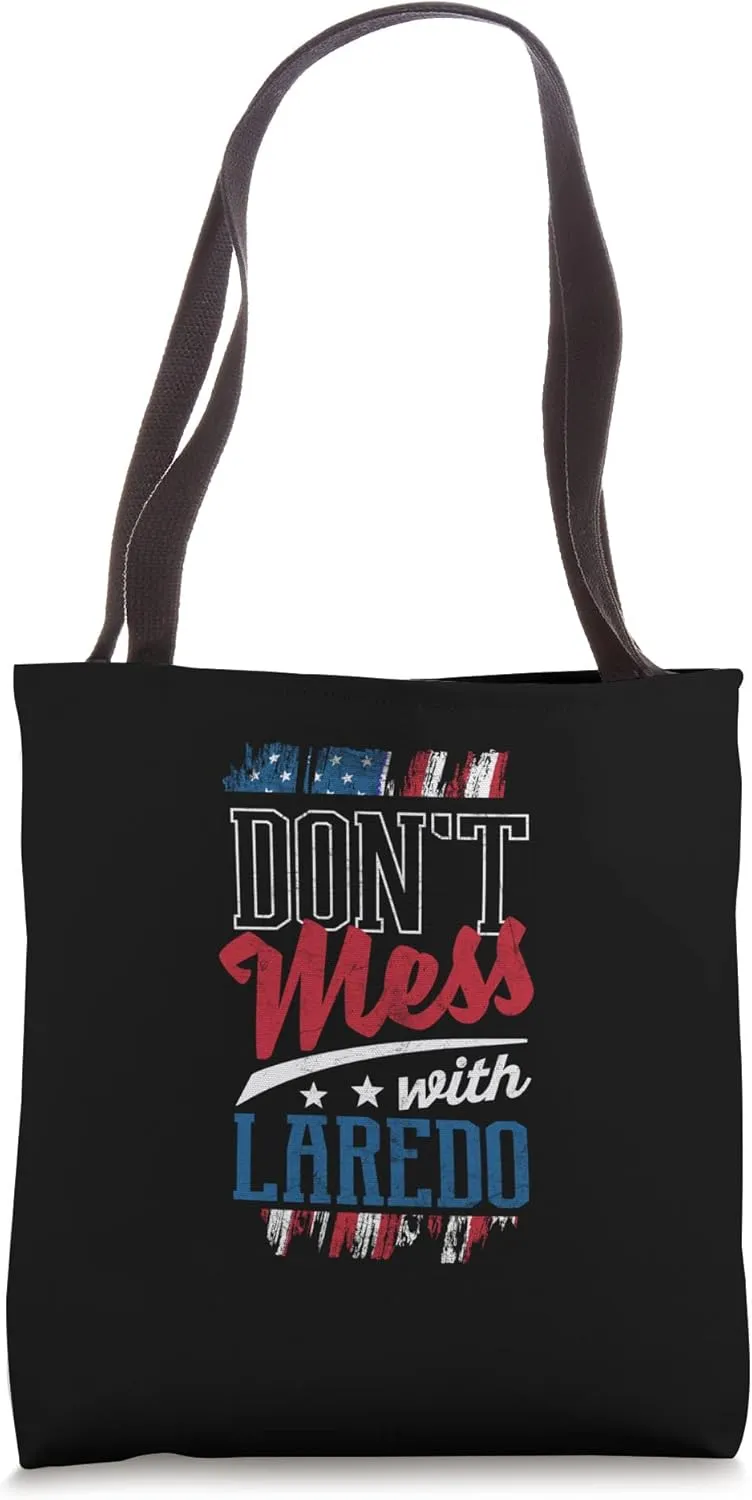 Dont Mess With Laredo Funny Gateway City Humor Laredoan Trip Tote Bag