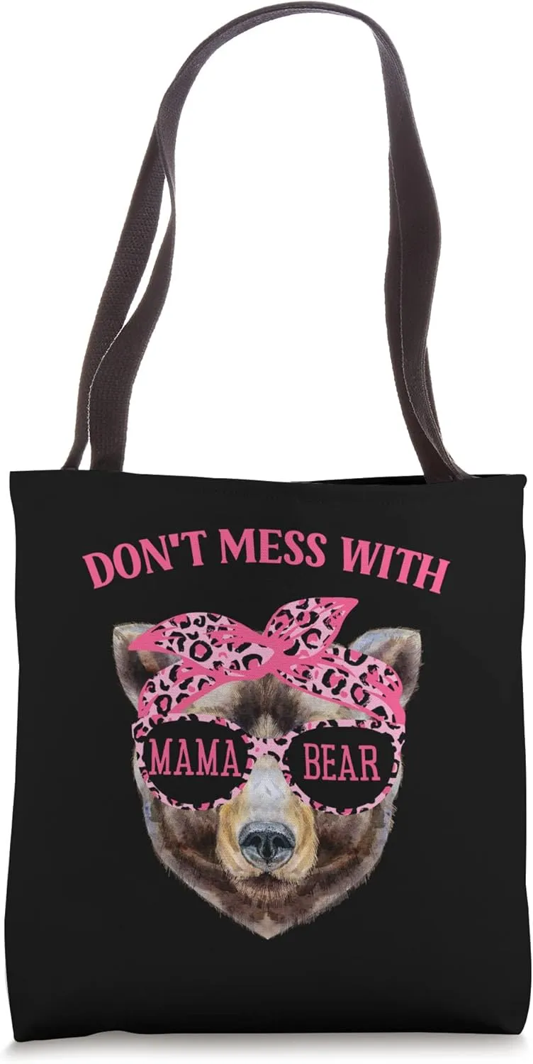 Don't mess with mama bear Tote Bag