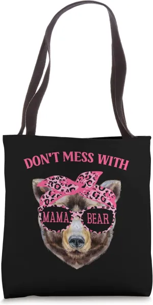 Don't mess with mama bear Tote Bag