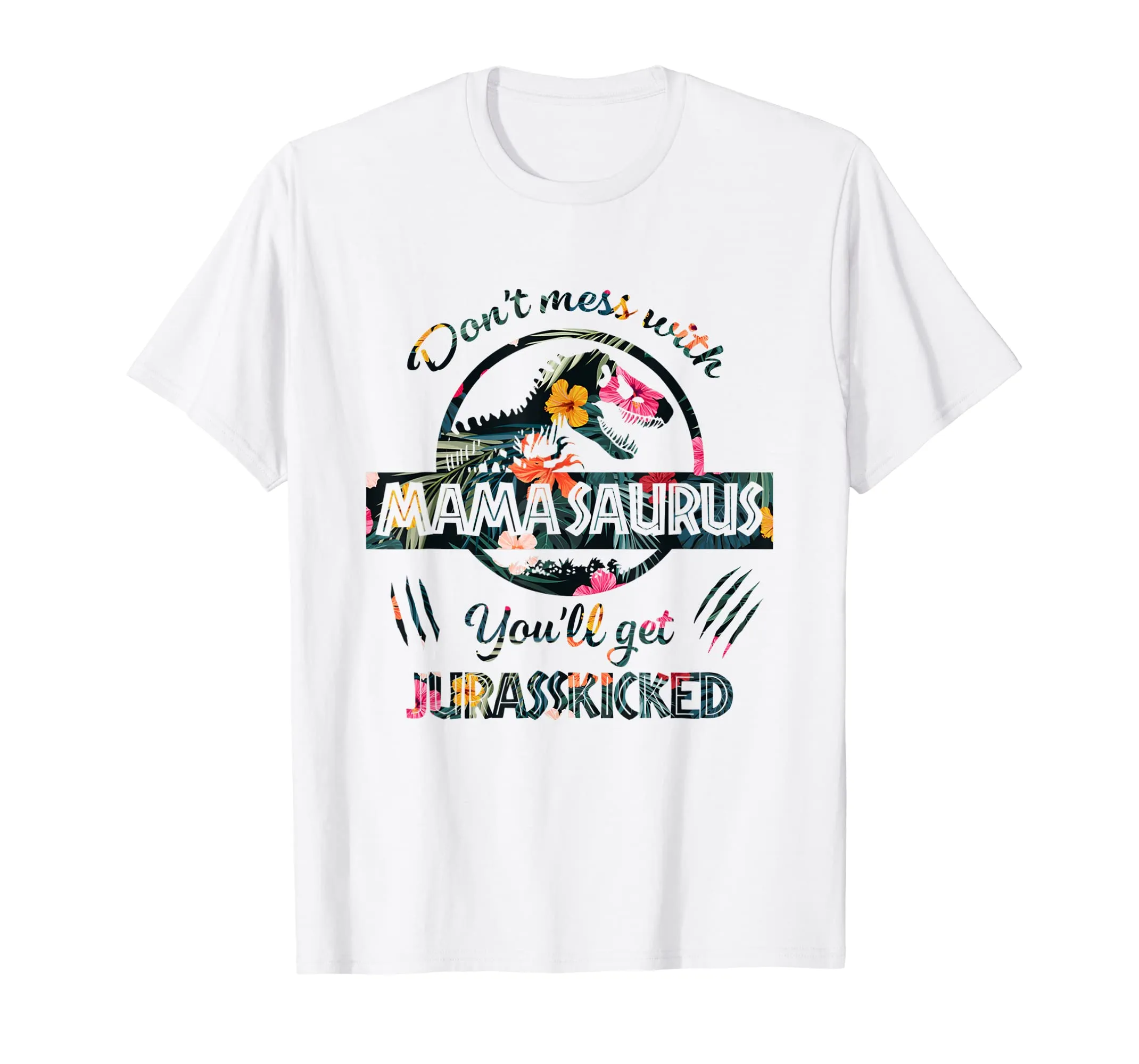 Don't Mess With Mamasaurus Mix Flower Mother's Day Shirt