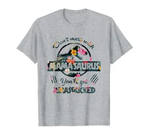 Don't Mess With Mamasaurus Mix Flower Mother's Day Shirt