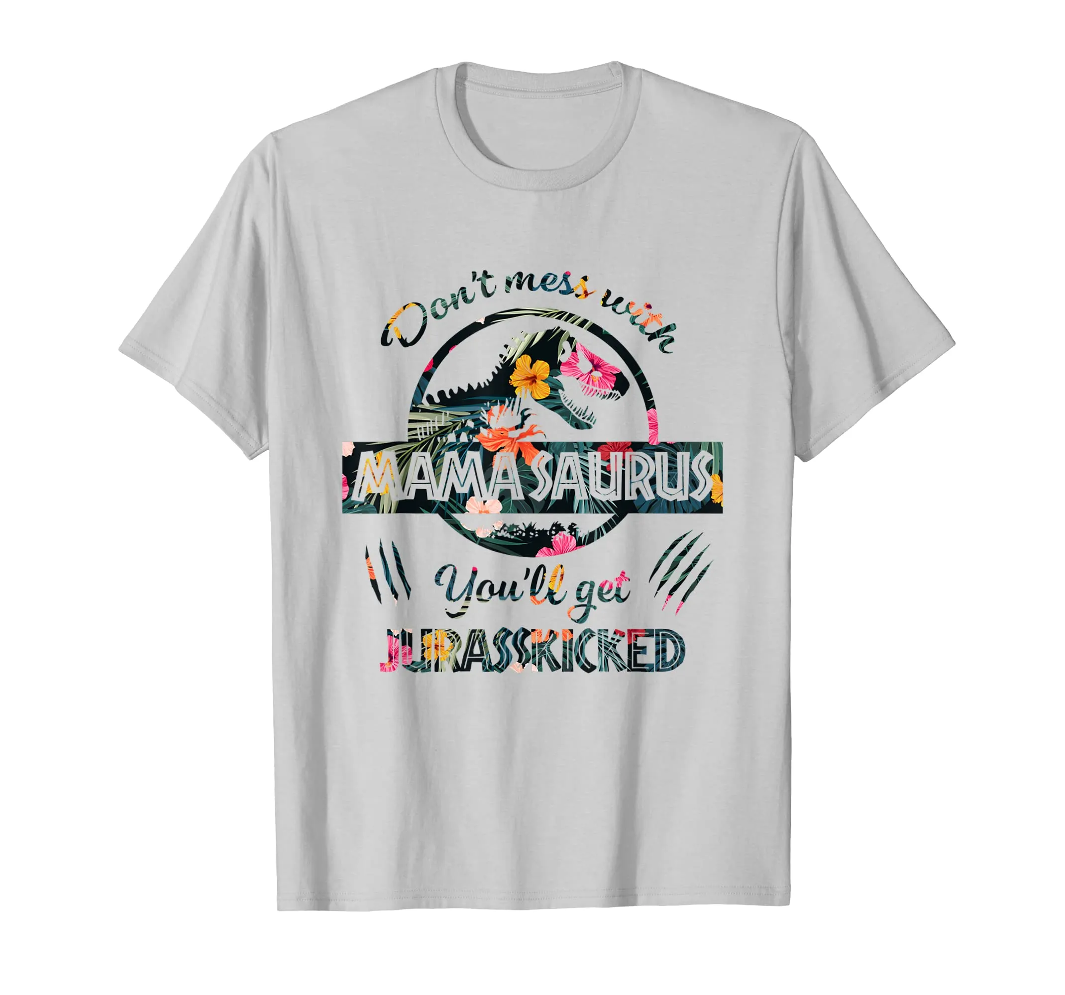 Don't Mess With Mamasaurus Mix Flower Mother's Day Shirt