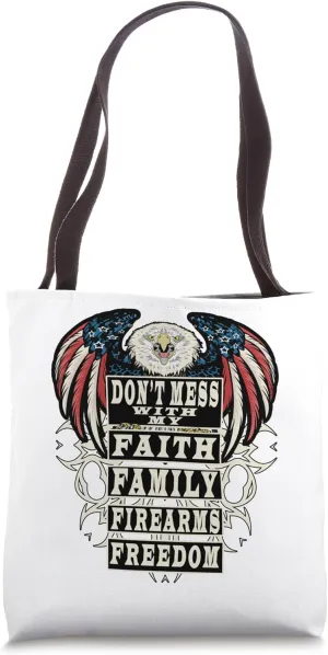 Don't Mess With My Faith,Family,Firearms,Freedom - Morals Tote Bag