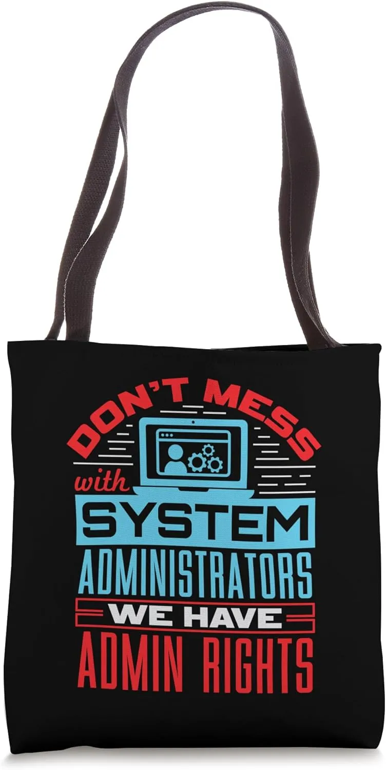 Don't Mess With System Administrators System Admin Sysadm Tote Bag