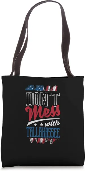 Dont Mess With Tallahassee Funny Humor Trip Tote Bag