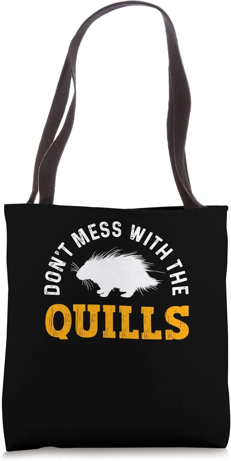 Don't Mess With The Quills Porcupine Rodent Lover Tote Bag