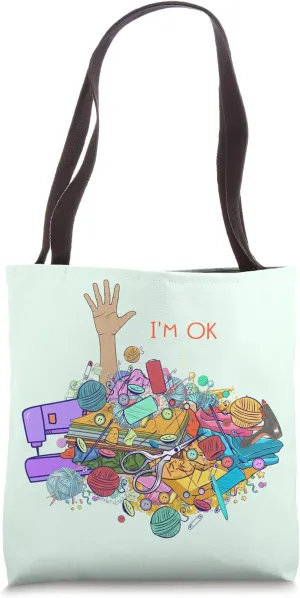 Funny Saying For Crafter Craft Supply Avalanche I'm OK Maker Tote Bag