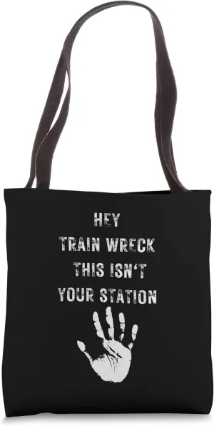 Funny Train Wreck Hot Mess Girlfriend Stop Hand Tote Bag
