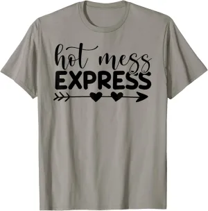 Hot Mess Express Funny Sayings Shirts Women Mom T-Shirt