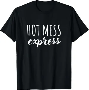 Hot mess express T-Shirt