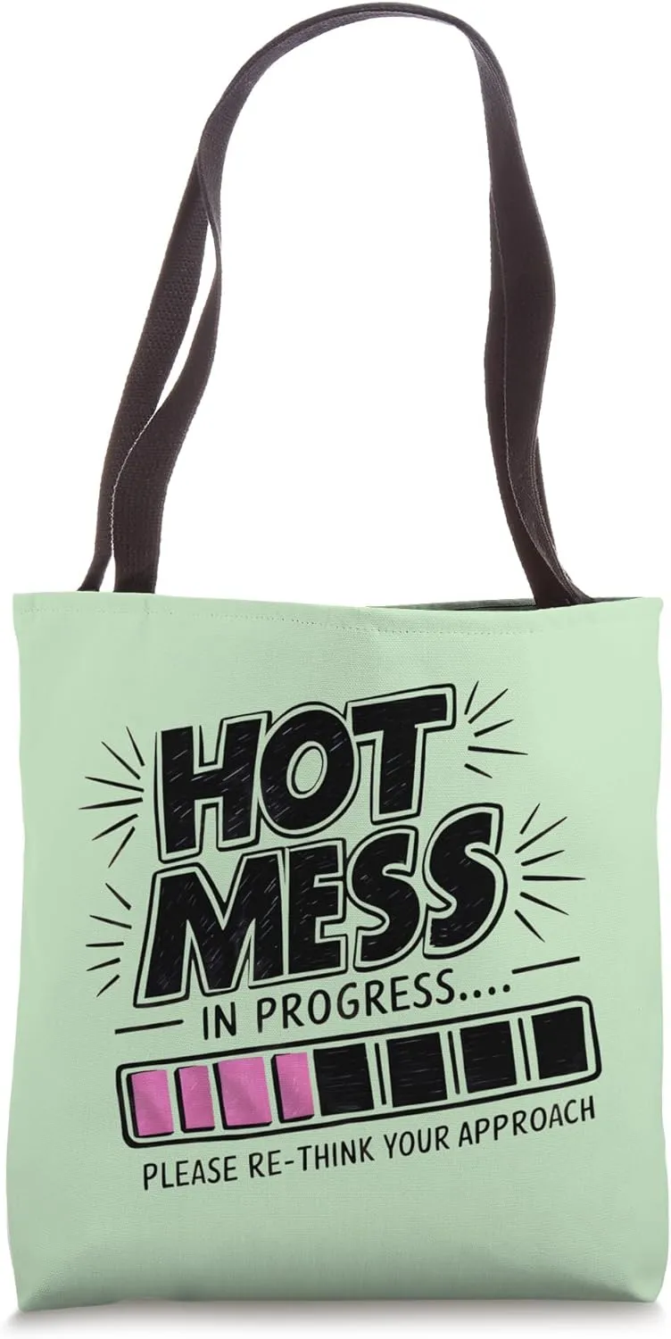 Hot Mess In Progress Tote Bag