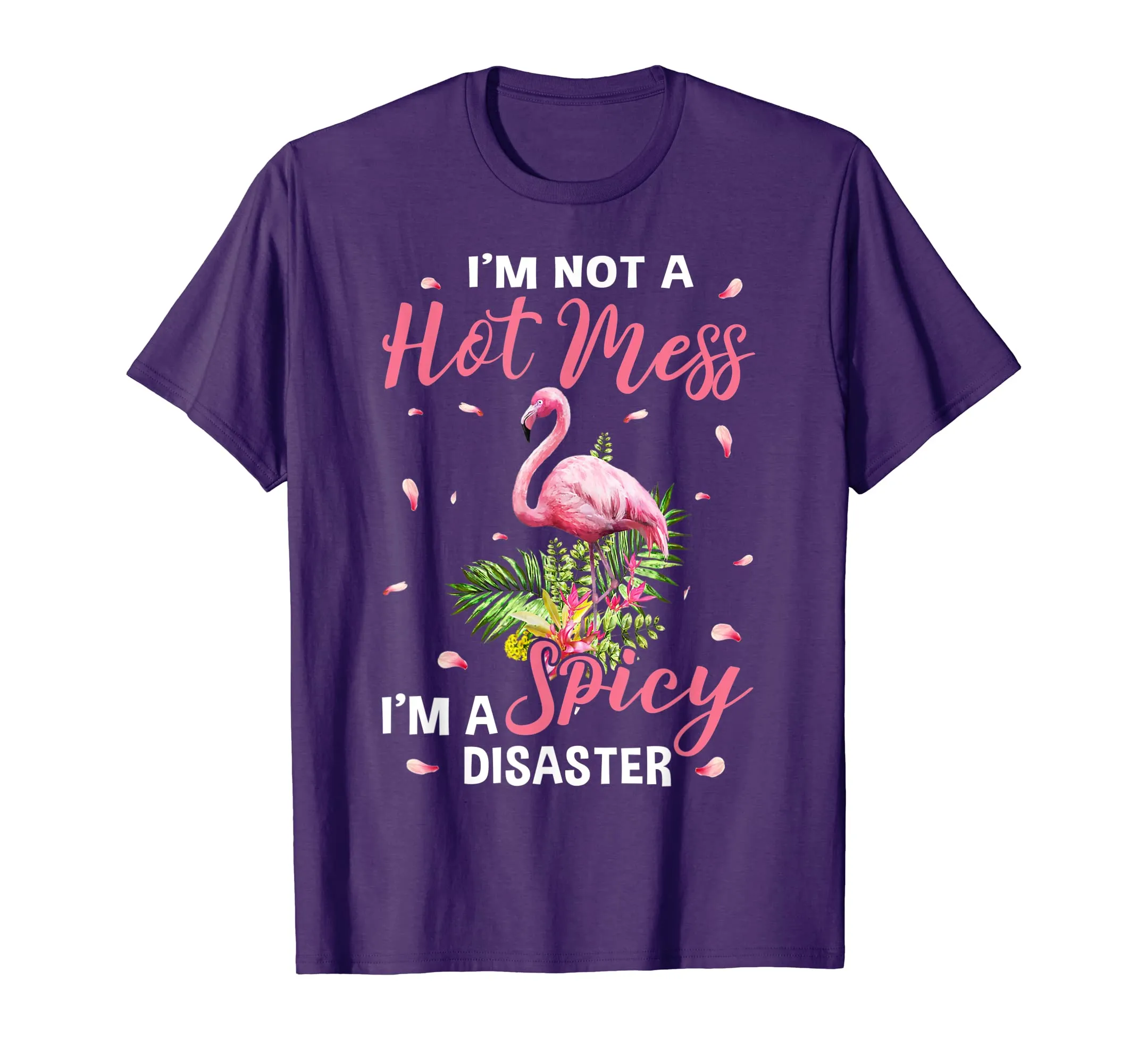 I'm not a hot mess i'm a spicy disaster flamingo t shirts