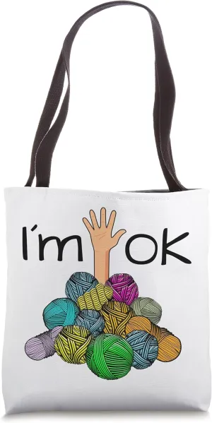 I’m Ok - Funny Crochet And Knitting Yarn Mess Tote Bag