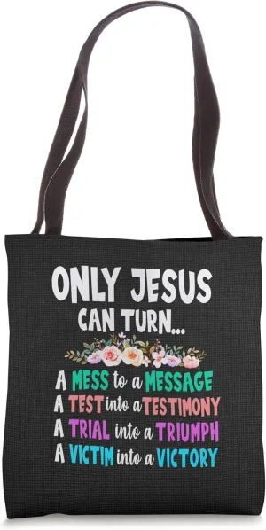 Jesus Lovers Faith Only Jesus Can Turn A Mess To A Message Tote Bag