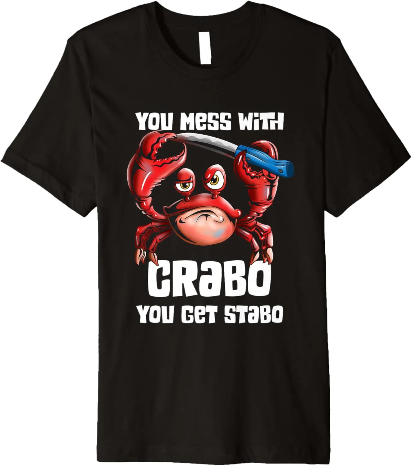 Krabbe Wortspiel Wortwitz You Mess With Crabo You Get Stabo Premium T-Shirt