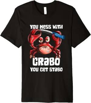 Krabbe Wortspiel Wortwitz You Mess With Crabo You Get Stabo Premium T-Shirt