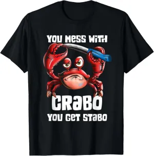 Krabbe Wortspiel Wortwitz You Mess With Crabo You Get Stabo T-Shirt