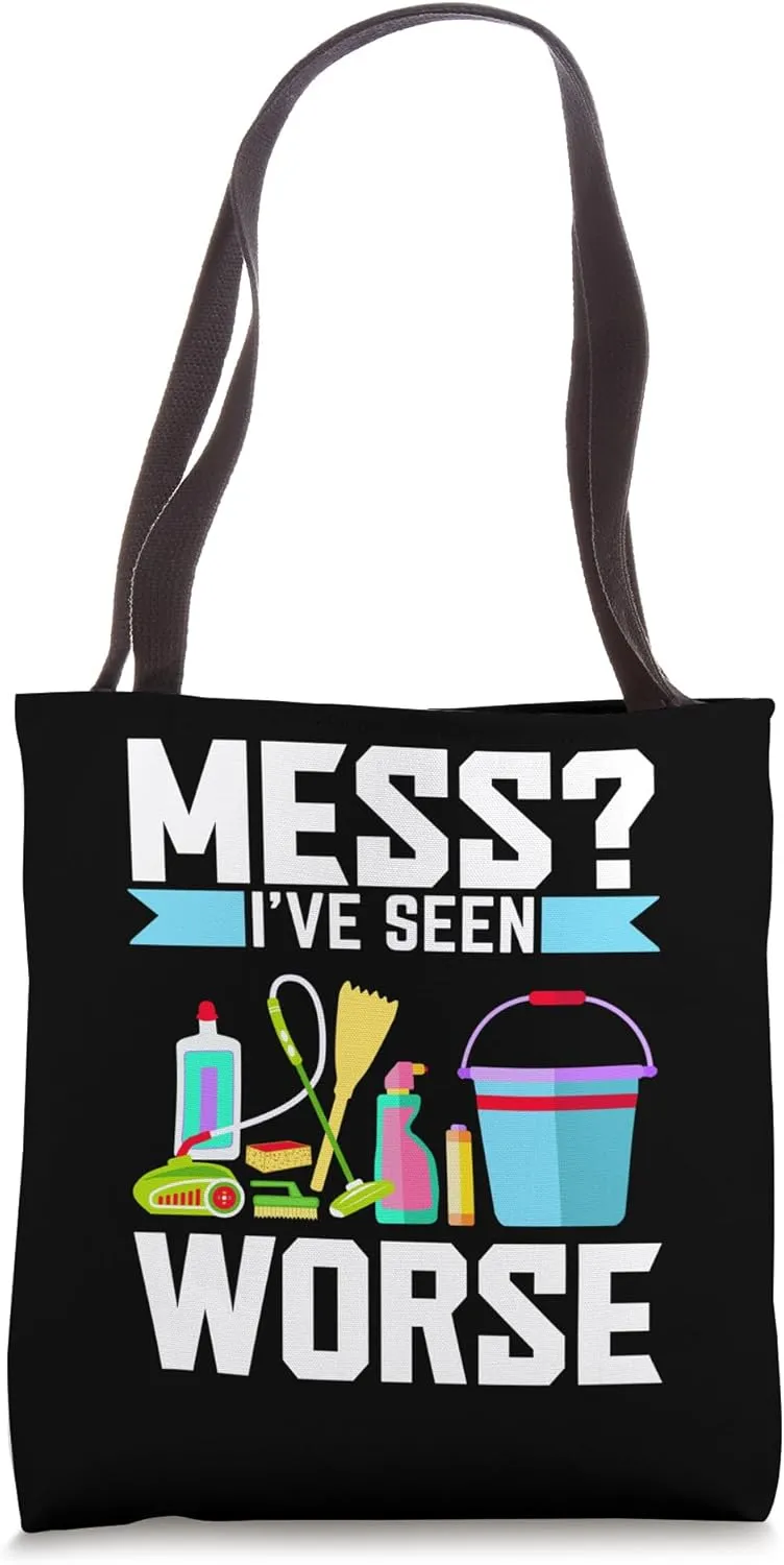 Mess I've Seen Worse Janitor Caretaker Job Custodial Staff Tote Bag