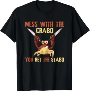 Mess With Crabo You Get Stabo Retro Funny Saying T-Shirt