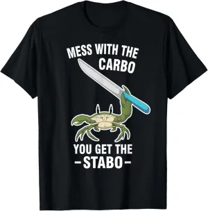 Mess With The Carbo You Get The Stabo T-Shirt
