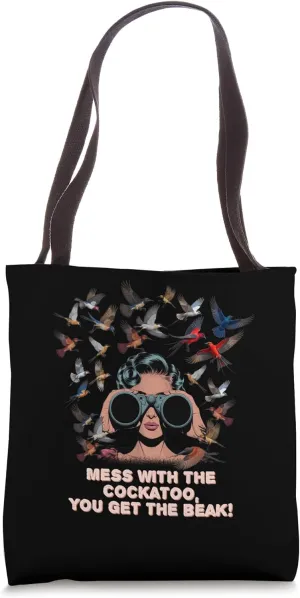 Mess With The Cockatoo You Get The Beak Funny Humor Tote Bag