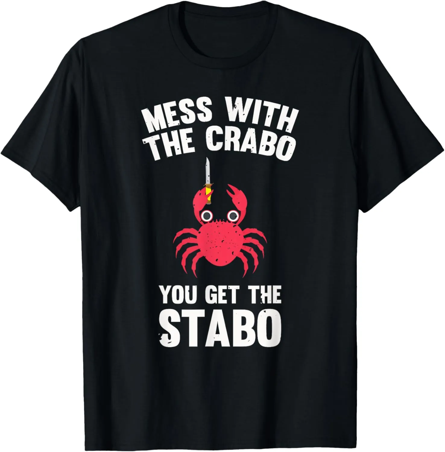 Mess With The Crabo You Get The Stabo Cute Funny Crab Meme T-Shirt