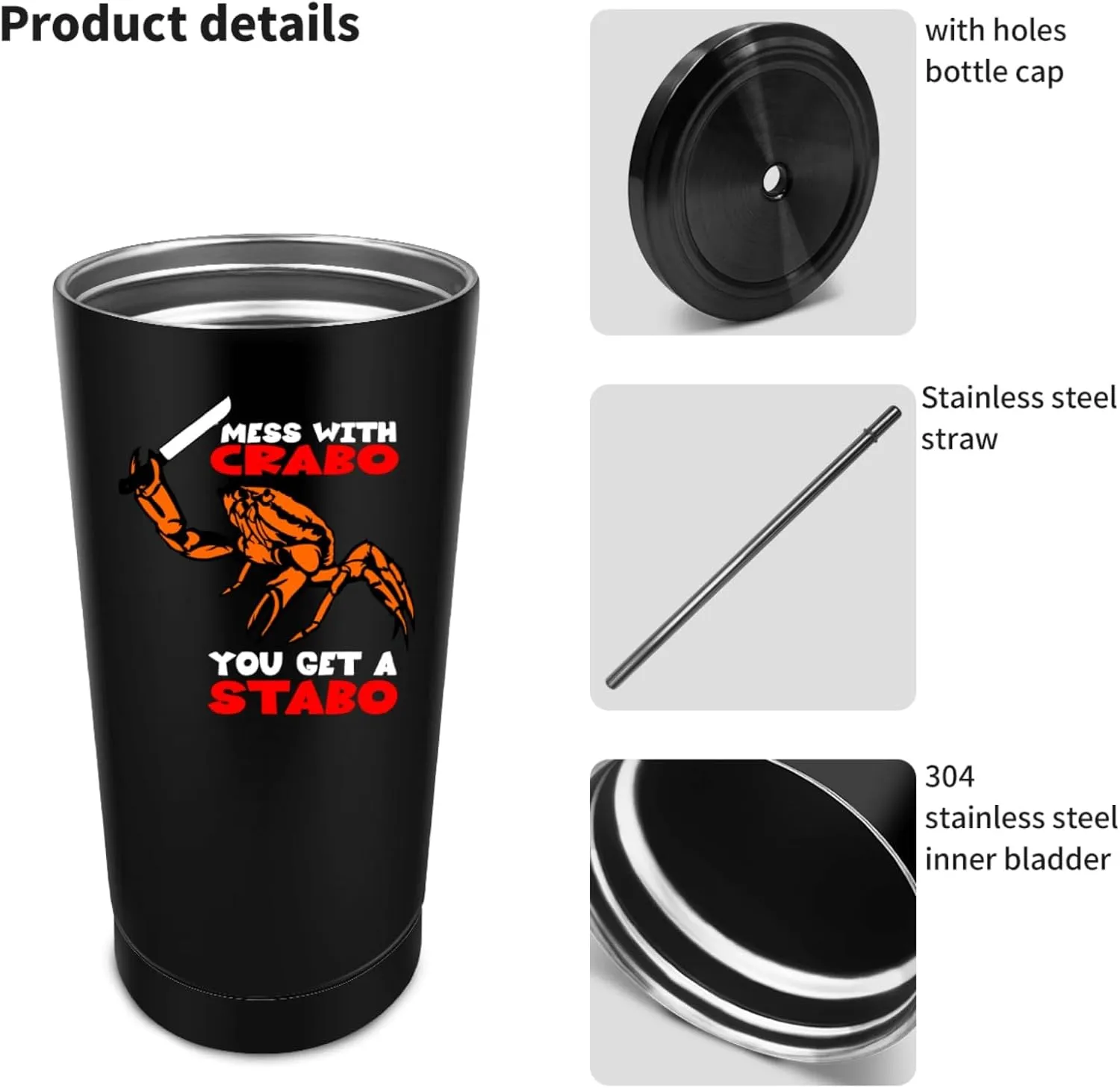 Mess With The Crabo You Get The Stabo Tumbler 20 oz Tumbler with Lid and Straw Insulated Tumblers Stainless Steel Tumblers Funny Gift