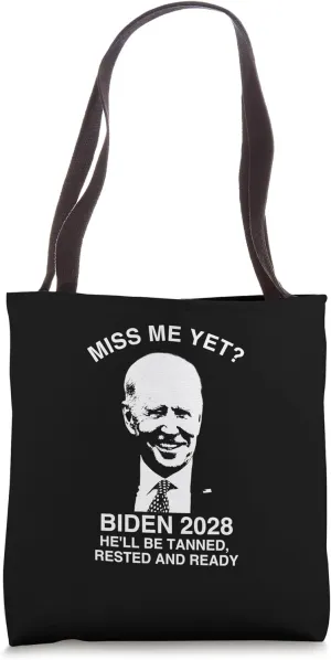 Miss Me Yet Joe Biden 2028 Funny Political Satire Tote Bag