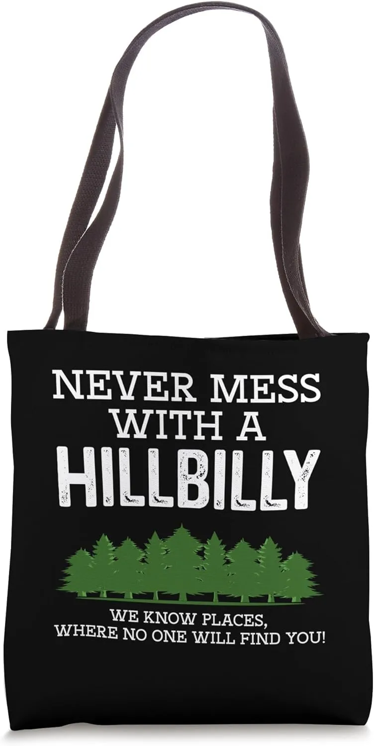 Never Mess with a Hillbilly Tote Bag