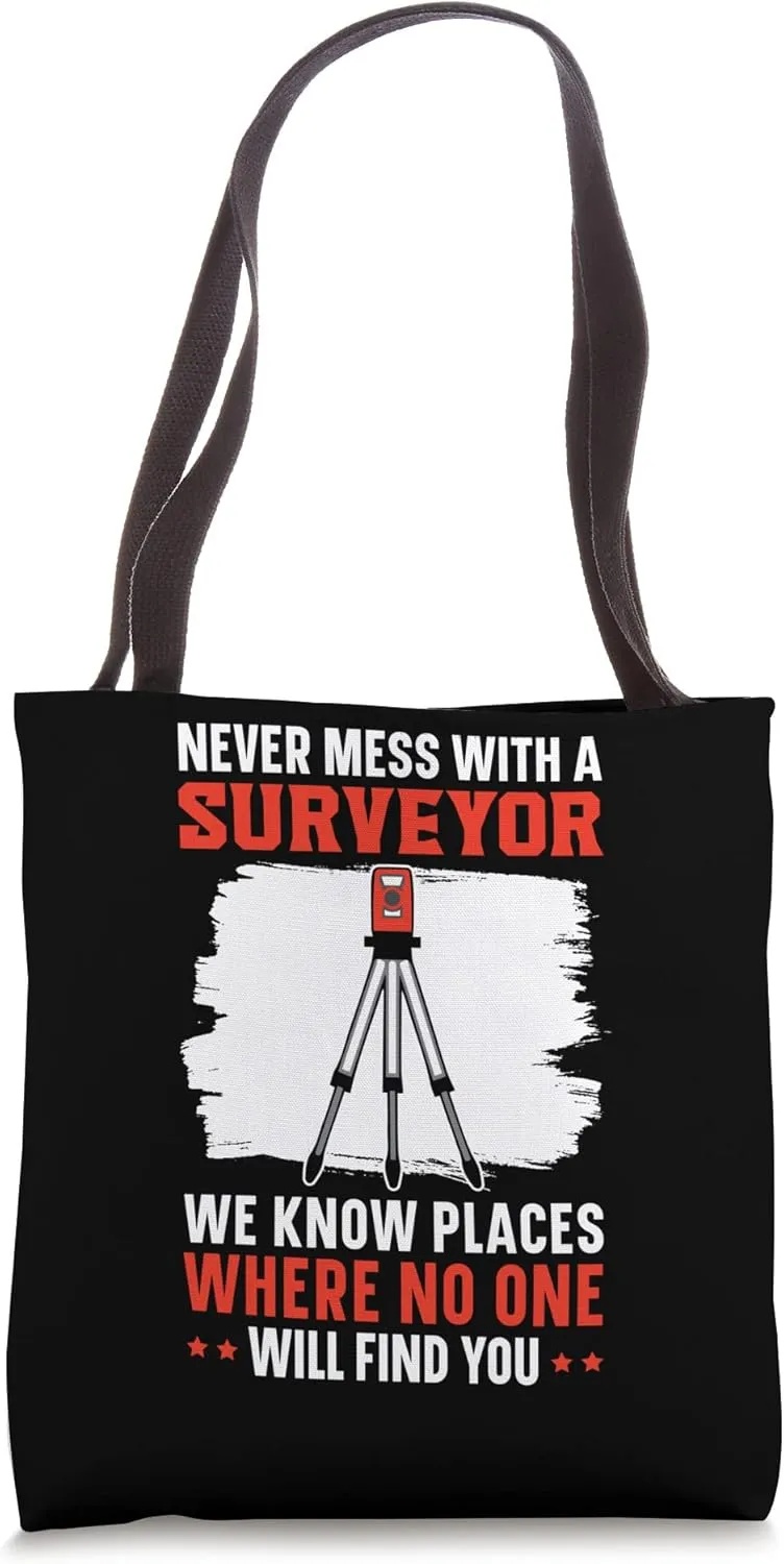 Never Mess With A Surveyor Cartographer Land Surveyor Tote Bag