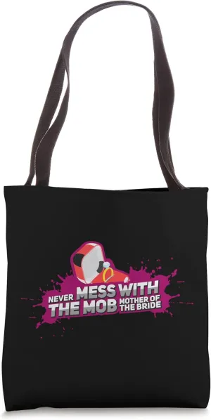 Never Mess With The Mother Of The Bride Tote Bag