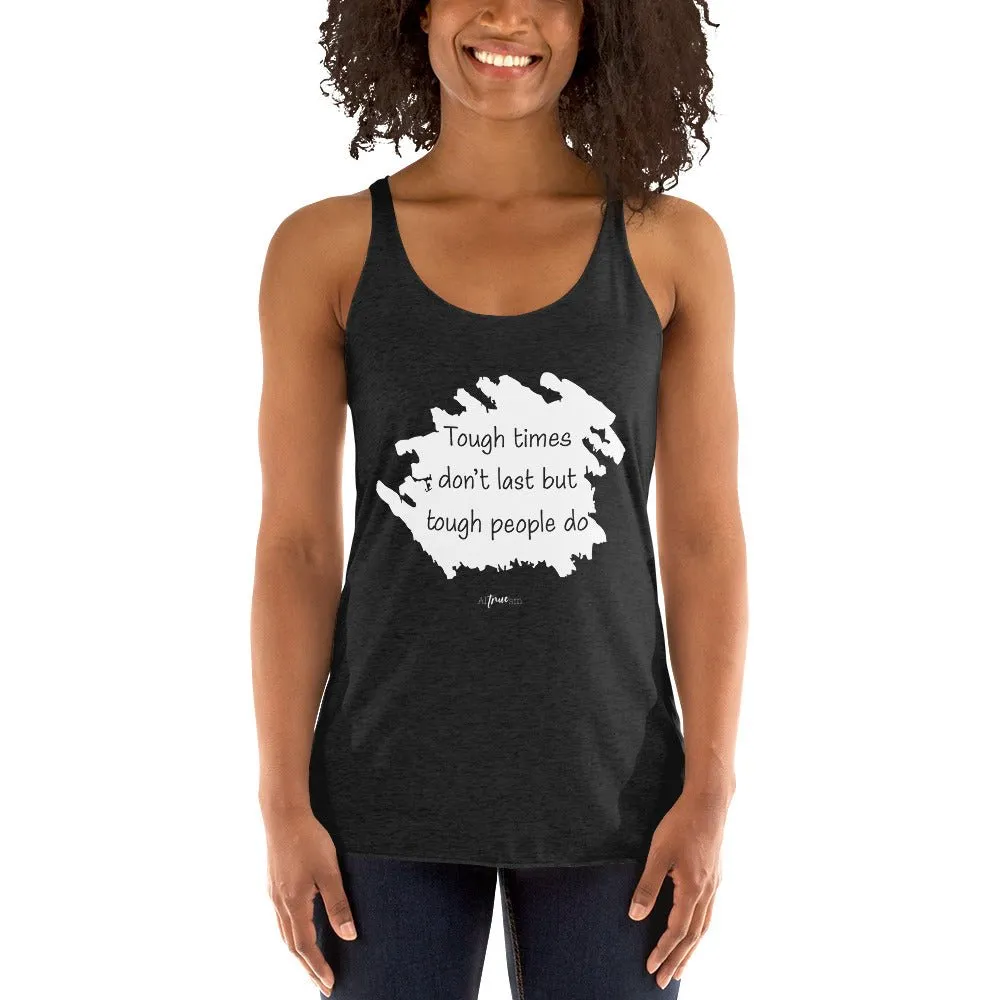 Tough Times Racerback Tank