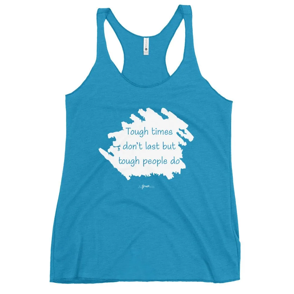 Tough Times Racerback Tank
