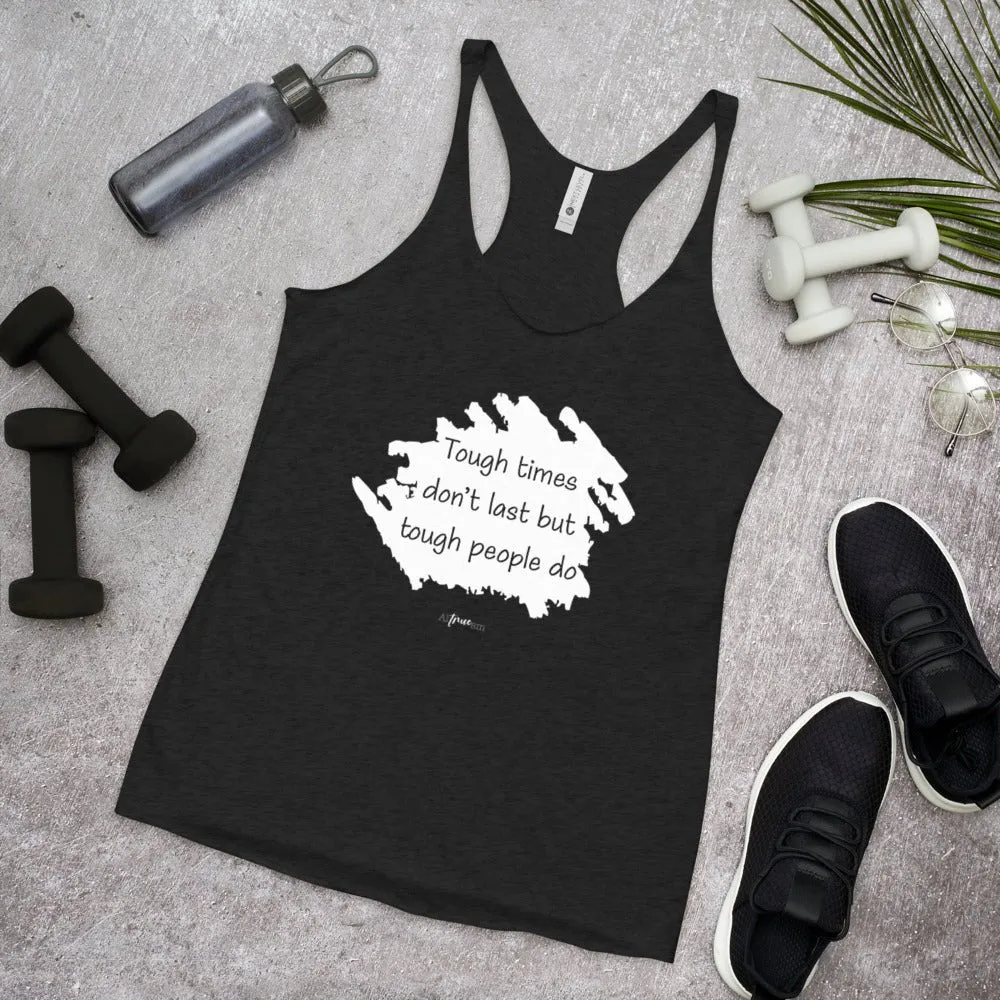 Tough Times Racerback Tank